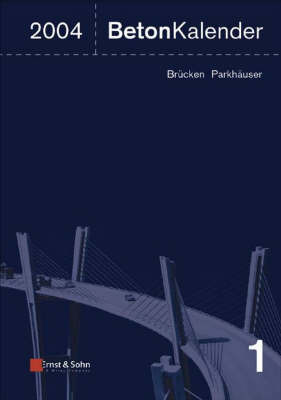 Beton Kalender: Schwerpunkt: Brucken Und Parkhauser: 2004 image