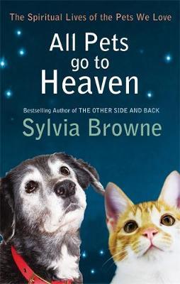 All Pets Go To Heaven by Sylvia Browne image