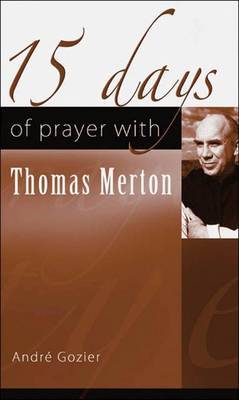 15 Days of Prayer with Thomas Merton by Andre Gozier image