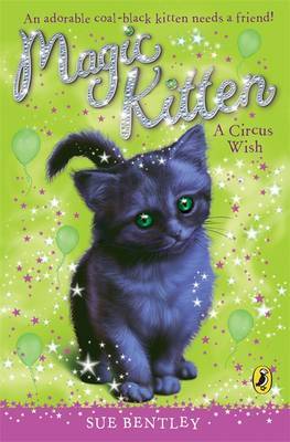 Magic Kitten: A Circus Wish by Sue Bentley image