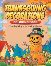 Thanksgiving Decorations Coloring Book Jupiter Kids Book In