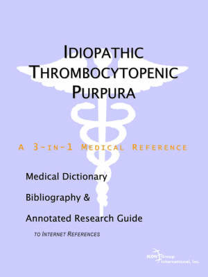 Idiopathic Thrombocytopenic Purpura - A Medical Dictionary, Bibliography, and Annotated Research Guide to Internet References image