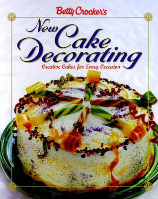 Betty Crocker's New Cake Decorating by Betty Crocker image