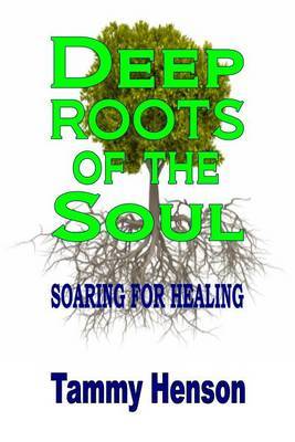 Deep Roots of the Soul by Tammy Henson image