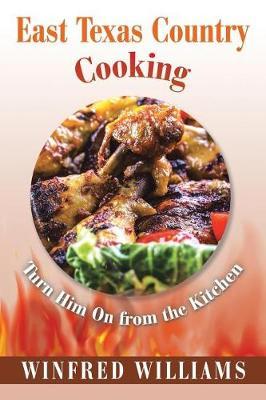 East Texas Country Cooking by Winfred Williams image