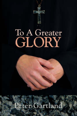 To A Greater Glory by Peter Gartland image