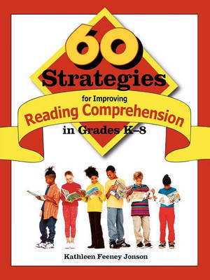 60 Strategies for Improving Reading Comprehension in Grades K-8 by Kathleen Feeney Jonson image