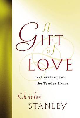 A Gift of Love on Hardback by Charles F Stanley