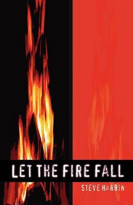Let the Fire Fall by Steve Harbin image