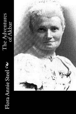 The Adventures of Akbar by Flora Annie Steel image
