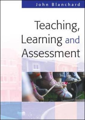 Teaching, Learning and Assessment by John Blanchard image