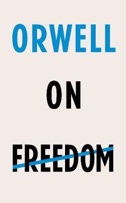Orwell on Freedom by George Orwell image