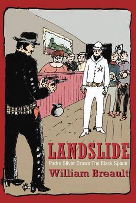Landslide: Padre Silver Draws the Black Spade by William Breault image
