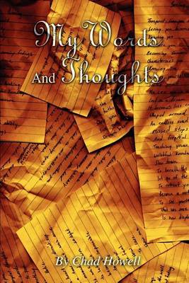 My Words and Thoughts by Chad M Howell image