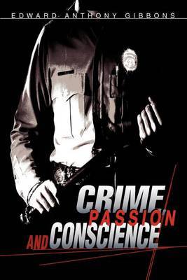 Crime, Passion & Conscience by Edward Anthony Gibbons image