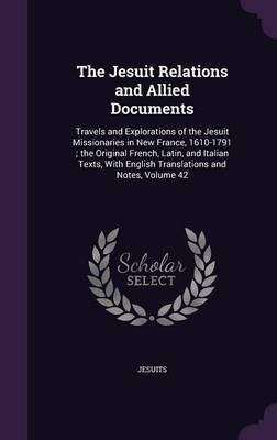 The Jesuit Relations and Allied Documents by . Jesuits image
