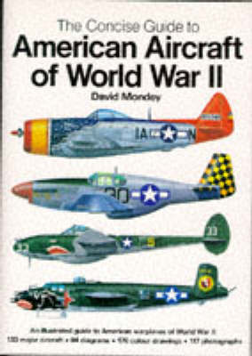 The Concise Guide to American Aircraft of World War II by David Mondey image