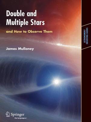 Double & Multiple Stars, and How to Observe Them by James Mullaney image