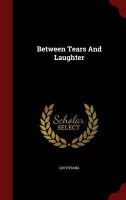 Between Tears and Laughter by Lin Yutang image