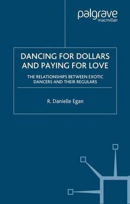 Dancing for Dollars and Paying for Love by Danielle Egan image