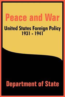 Peace and War: United States Foreign Policy 1931-1941 by Department of State image