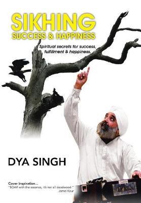 Sikhing Success & Happiness by Dya Singh image