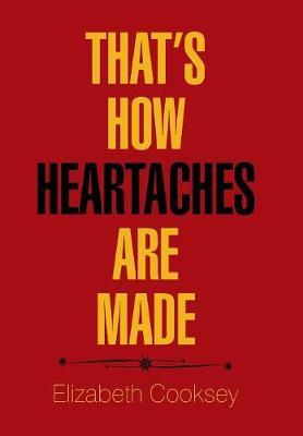 That's How Heartaches Are Made by Elizabeth Cooksey image
