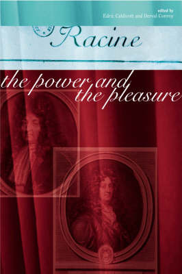 Racine: The Power and the Pleasure