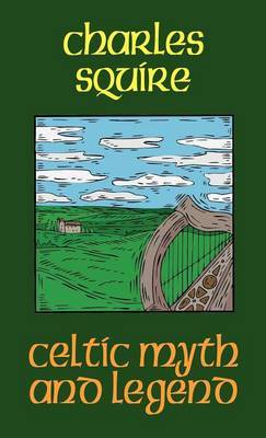Celtic Myth and Legend by Charles L. Squire image