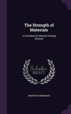 The Strength of Materials on Hardback by Mansfield Merriman