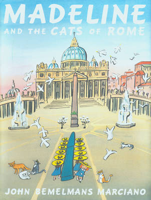 Madeline and the Cats of Rome by John Bemelmans Marciano image