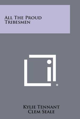 All the Proud Tribesmen by Kylie Tennant image