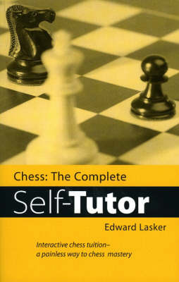 Chess: The Complete Self-Tutor by Edward Lasker image