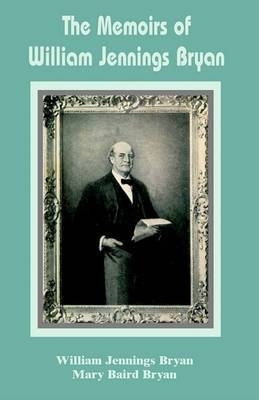 Memories of William Jennings Bryan on Paperback by William Jennings Bryan