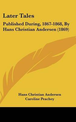 Later Tales: Published During, 1867-1868, By Hans Christian Andersen (1869) by Hans Christian Andersen image