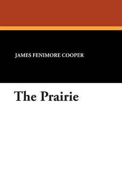 The Prairie by James , Fenimore Cooper image