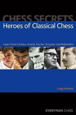 Chess Secrets: Heroes of Classical Chess by Craig Pritchett image