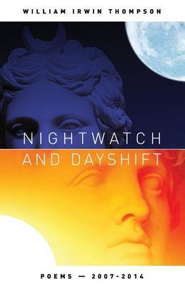 Nightwatch and Dayshift by William Irwin Thompson image