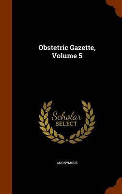 Obstetric Gazette, Volume 5 by * Anonymous image