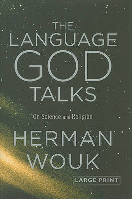 The Language God Talks: On Science and Religion by Herman Wouk image