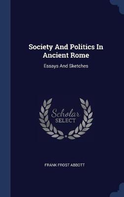 Society and Politics in Ancient Rome by Frank Frost Abbott image