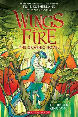 The Hidden Kingdom (Wings of Fire Graphic Novel #3 )
