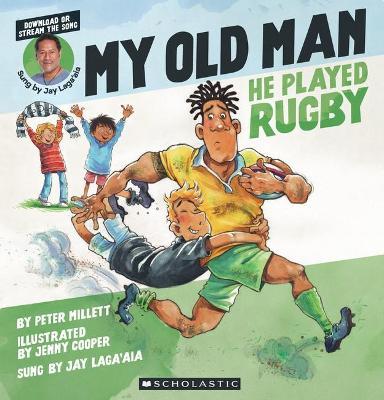 My Old Man, He Played Rugby by Peter Millett image