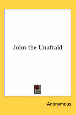 John the Unafraid on Paperback by * Anonymous