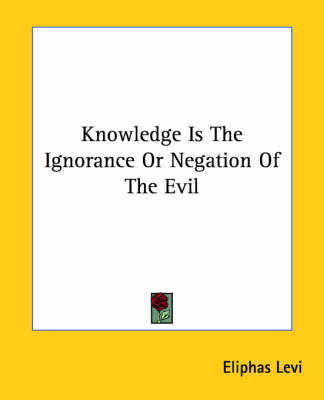 Knowledge Is the Ignorance or Negation of the Evil image