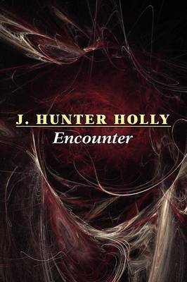 Encounter by J. Hunter Holly