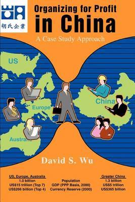 Organizing for Profit in China: A Case Study Approach by David S Wu image