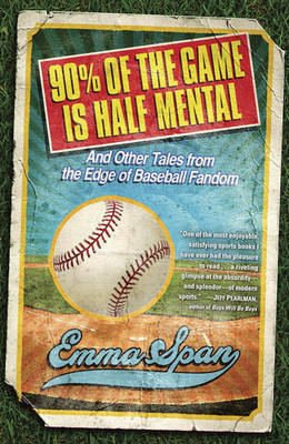 90% Of The Game Is Half Mental by Emma Span image
