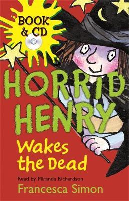 Horrid Henry Wakes the Dead (book + CD) by Francesca Simon image