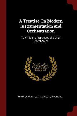 A Treatise on Modern Instrumentation and Orchestration by Mary Cowden Clarke image